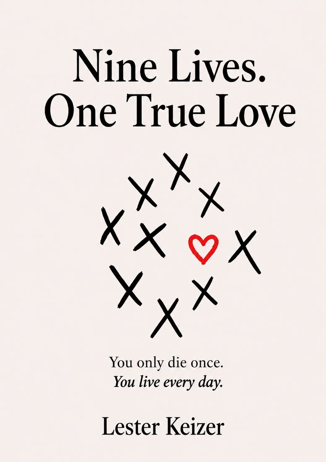 Nine Lives. One True Love — book cover by Lester Keizer